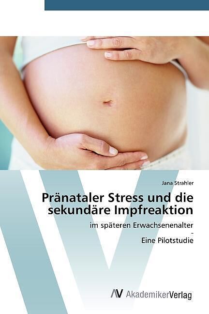Pränataler Stress und die sekundäre Impfreaktion