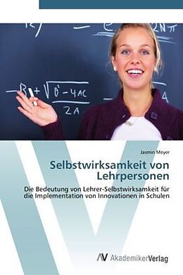 Kartonierter Einband Selbstwirksamkeit von Lehrpersonen von Jasmin Meyer