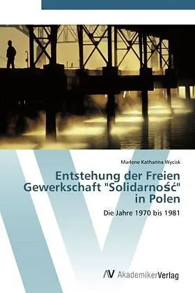 Entstehung der Freien Gewerkschaft "Solidarno  " in Polen