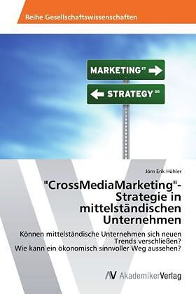 "CrossMediaMarketing"-Strategie in mittelständischen Unternehmen