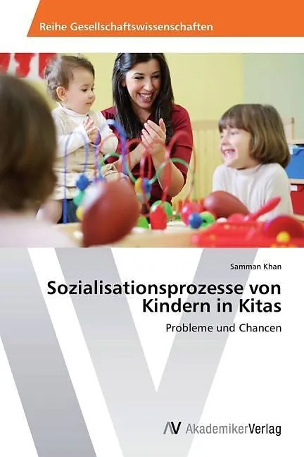 Sozialisationsprozesse von Kindern in Kitas