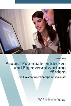 Azubis! Potentiale entdecken und Eigenverantwortung fördern