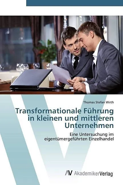 Transformationale Führung in kleinen und mittleren Unternehmen