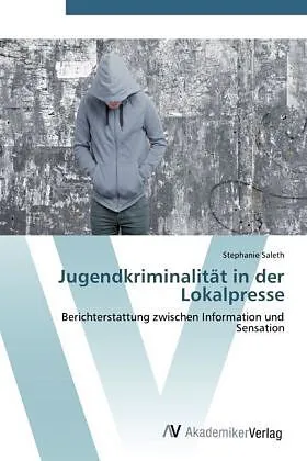 Jugendkriminalität in der Lokalpresse