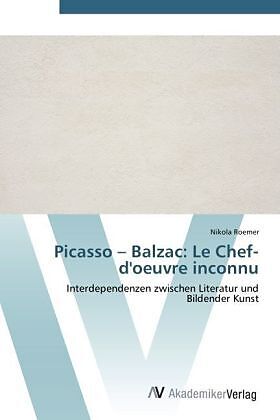 Picasso - Balzac: Le Chef-d'oeuvre inconnu