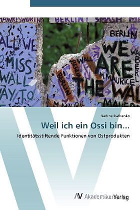 Weil ich ein Ossi bin