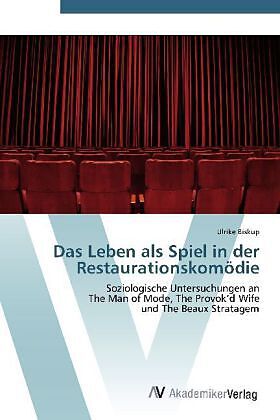 Das Leben als Spiel in der Restaurationskomödie