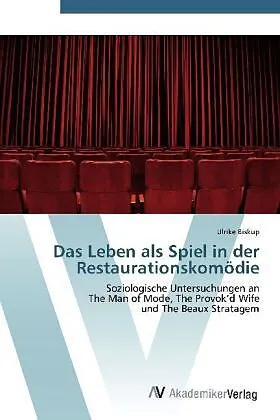 Das Leben als Spiel in der Restaurationskomödie