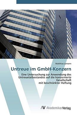 Kartonierter Einband Untreue im GmbH-Konzern von Matthias Lamann