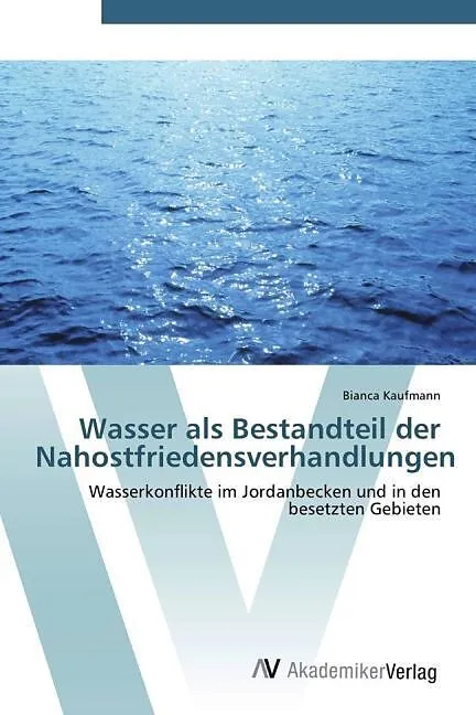 Wasser als Bestandteil der Nahostfriedensverhandlungen