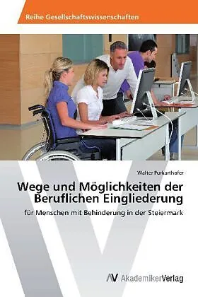 Wege und Möglichkeiten der Beruflichen Eingliederung