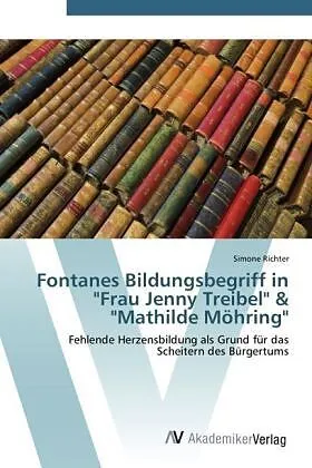Fontanes Bildungsbegriff in "Frau Jenny Treibel" & "Mathilde Möhring"