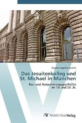 Das Jesuitenkolleg und St. Michael in München