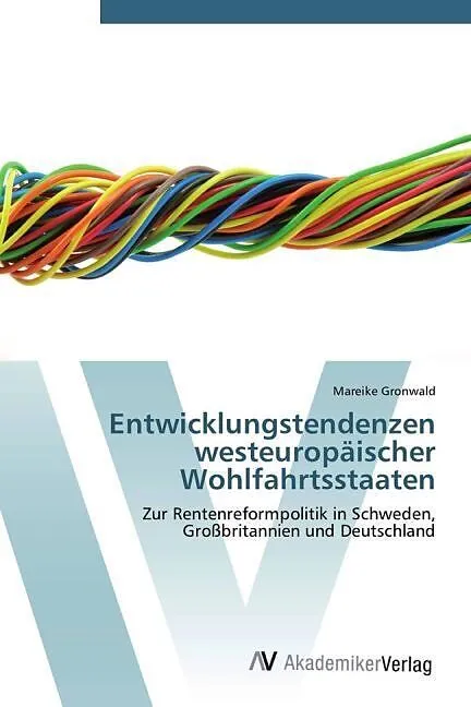 Entwicklungstendenzen westeuropäischer Wohlfahrtsstaaten