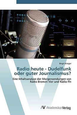Kartonierter Einband Radio heute - Dudelfunk oder guter Journalismus? von Birgit Krieger