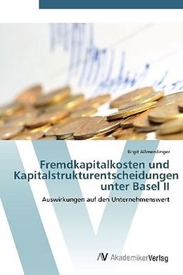 Kartonierter Einband Fremdkapitalkosten und Kapitalstrukturentscheidungen unter Basel II von Birgit Allmendinger
