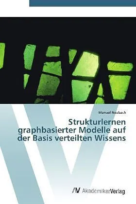 Strukturlernen graphbasierter Modelle auf der Basis verteilten Wissens