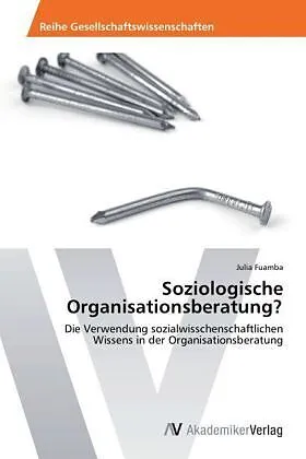 Soziologische Organisationsberatung?