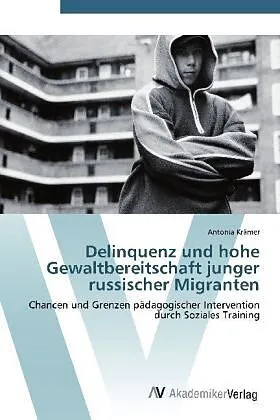 Delinquenz und hohe Gewaltbereitschaft junger russischer Migranten