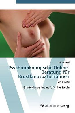 Kartonierter Einband Psychoonkologische Online-Beratung für Brustkrebspatientinnen von Niklas David