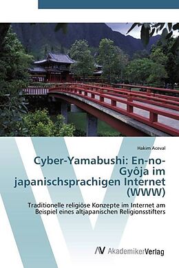 Kartonierter Einband Cyber-Yamabushi: En-no-Gyôja im japanischsprachigen Internet (WWW) von Hakim Aceval