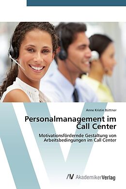Kartonierter Einband Personalmanagement im Call Center von Anne Kristin Büttner