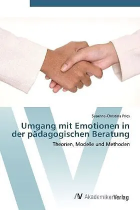 Umgang mit Emotionen in der pädagogischen Beratung