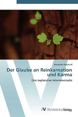 Kartonierter Einband Der Glaube an Reinkarnation und Karma von Alexander Dreydorff