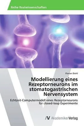 Modellierung eines Rezeptorneurons im stomatogastrischen Nervensystem