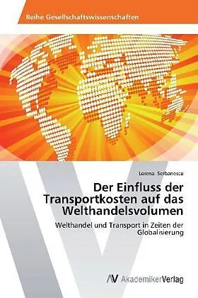 Der Einfluss der Transportkosten auf das Welthandelsvolumen