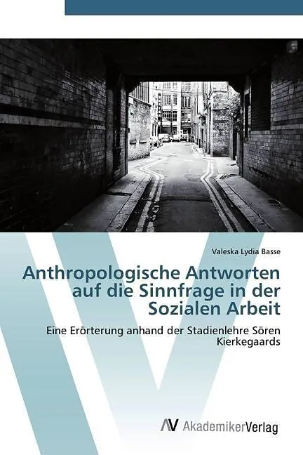 Anthropologische Antworten auf die Sinnfrage in der Sozialen Arbeit