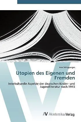 Utopien des Eigenen und Fremden