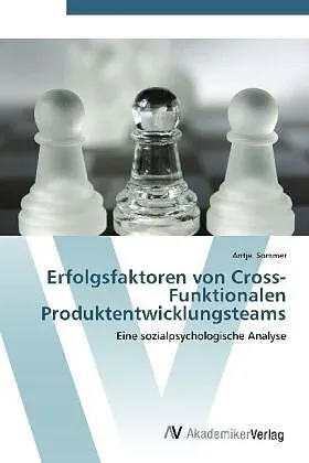 Erfolgsfaktoren von Cross-Funktionalen Produktentwicklungsteams