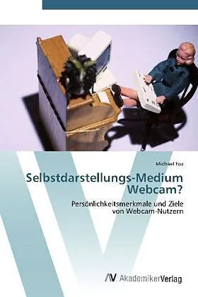 Selbstdarstellungs-Medium Webcam?