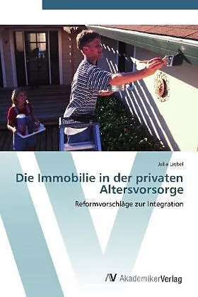 Die Immobilie in der privaten Altersvorsorge