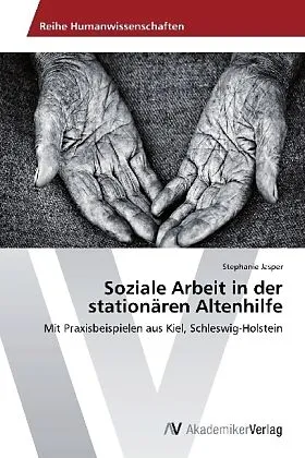 Soziale Arbeit in der stationären Altenhilfe