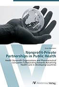 Couverture cartonnée Nonprofit-Private Partnerships in Public Health de Anne Neumann