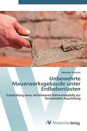 Unbewehrte Mauerwerksgebäude unter Erdbebenlasten