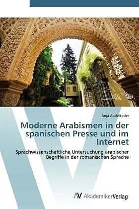 Moderne Arabismen in der spanischen Presse und im Internet