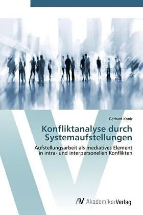 Konfliktanalyse durch Systemaufstellungen