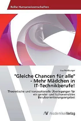 "Gleiche Chancen für alle" - Mehr Mädchen in IT-Technikberufe!