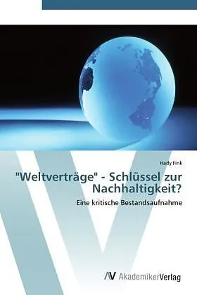 "Weltverträge" - Schlüssel zur Nachhaltigkeit?