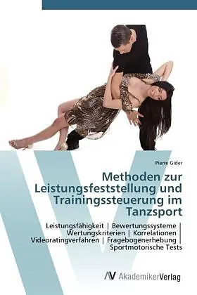 Methoden zur Leistungsfeststellung und Trainingssteuerung im Tanzsport