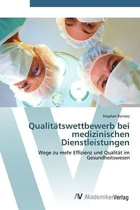 Qualitätswettbewerb bei medizinischen Dienstleistungen