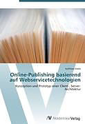 Kartonierter Einband Online-Publishing basierend auf Webservicetechnologien von Kathleen Krebs