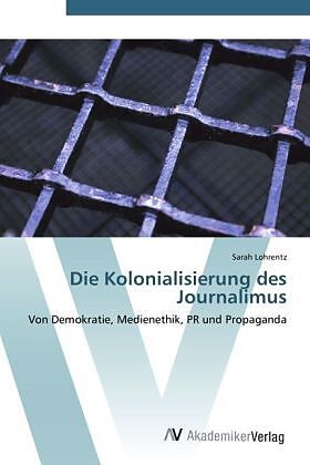 Die Kolonialisierung des Journalimus