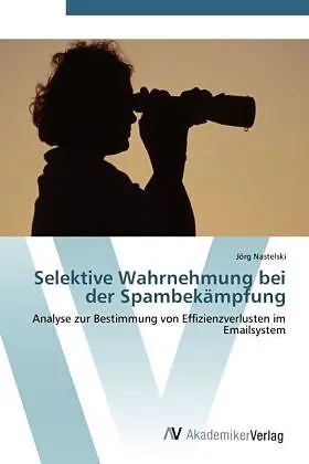 Selektive Wahrnehmung bei der Spambekämpfung