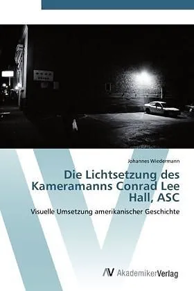 Die Lichtsetzung des Kameramanns Conrad Lee Hall, ASC