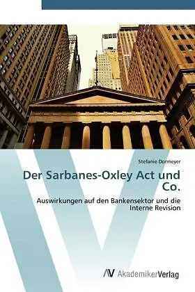 Der Sarbanes-Oxley Act und Co