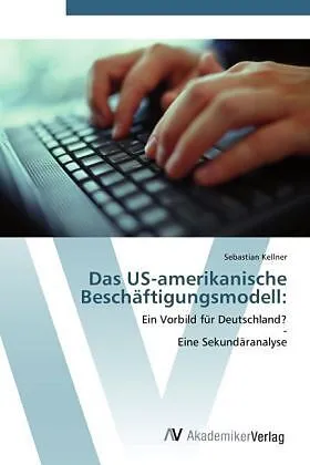 Das US-amerikanische Beschäftigungsmodell